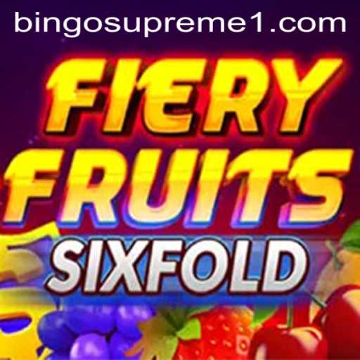 Exploring the Exciting World of FieryFruitsSixFold and BINGOSUPREME
