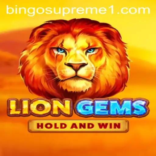 Exploring the World of LionGems: A Unique Combination with BINGOSUPREME